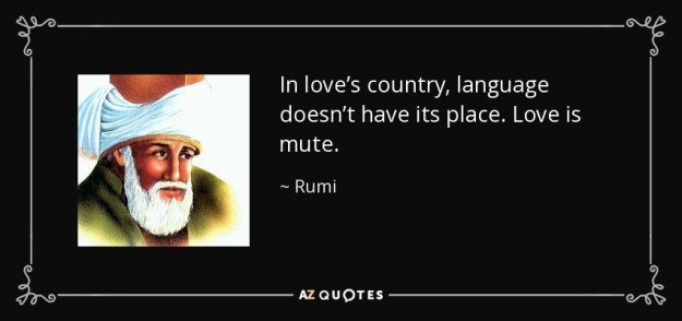 quote-in-love-s-country-language-doesn-t-have-its-place-love-is-mute-rumi-82-42-74