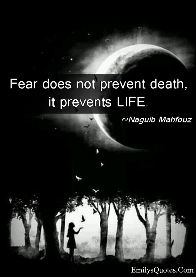 emilysquotes-com-fear-death-life-wisdom-inspirational-naguib-mahfouz