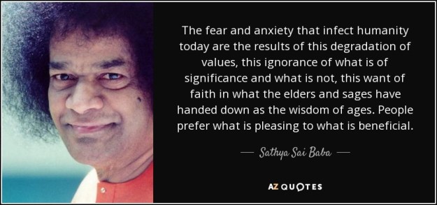 quote-the-fear-and-anxiety-that-infect-humanity-today-are-the-results-of-this-degradation-sathya-sai-baba-134-40-93