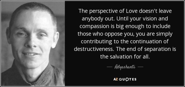 quote-the-perspective-of-love-doesn-t-leave-anybody-out-until-your-vision-and-compassion-is-adyashanti-82-42-27