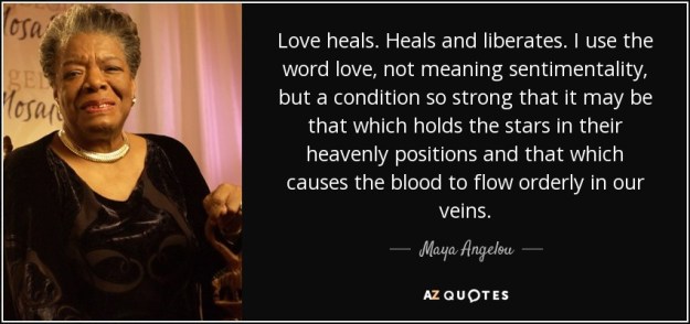 quote-love-heals-heals-and-liberates-i-use-the-word-love-not-meaning-sentimentality-but-a-maya-angelou-76-90-58