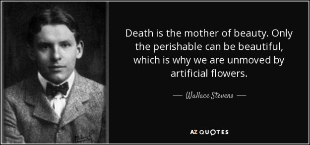 quote-death-is-the-mother-of-beauty-only-the-perishable-can-be-beautiful-which-is-why-we-are-wallace-stevens-36-89-53