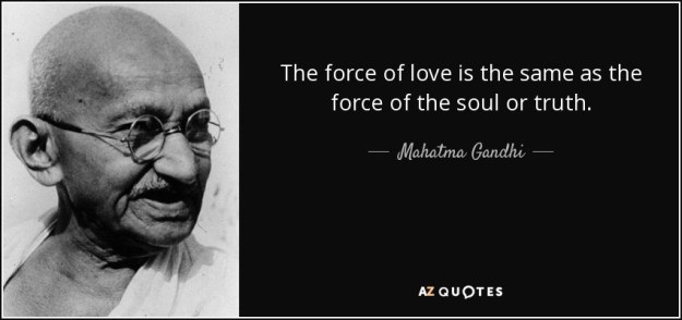 quote-the-force-of-love-is-the-same-as-the-force-of-the-soul-or-truth-mahatma-gandhi-129-3-0348