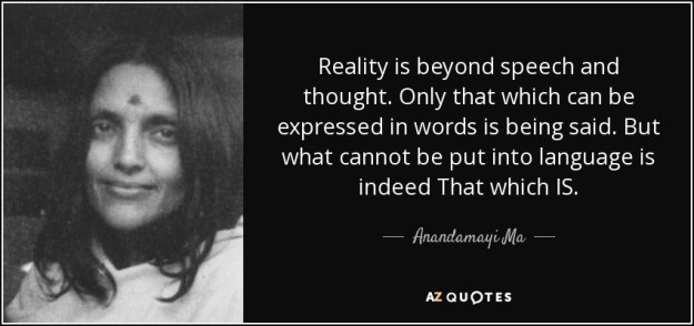 quote-reality-is-beyond-speech-and-thought-only-that-which-can-be-expressed-in-words-is-being-anandamayi-ma-70-90-50