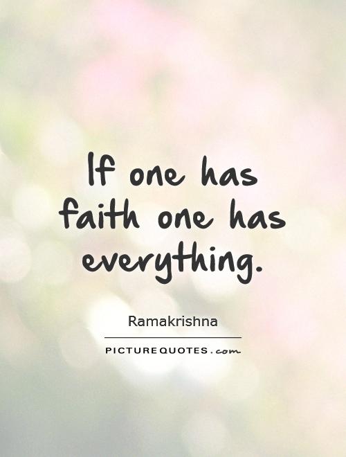 if-one-has-faith-one-has-everything-quote-1