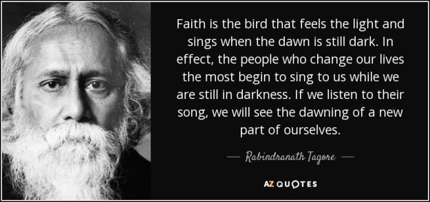 quote-faith-is-the-bird-that-feels-the-light-and-sings-when-the-dawn-is-still-dark-in-effect-rabindranath-tagore-136-99-14
