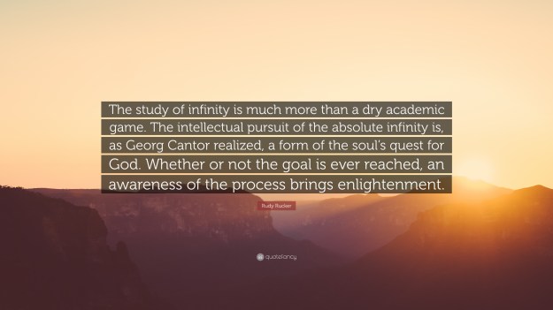 1078417-Rudy-Rucker-Quote-The-study-of-infinity-is-much-more-than-a-dry
