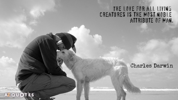 Quotation-Charles-Darwin-The-love-for-all-living-creatures-is-the-most-noble-43-30-58
