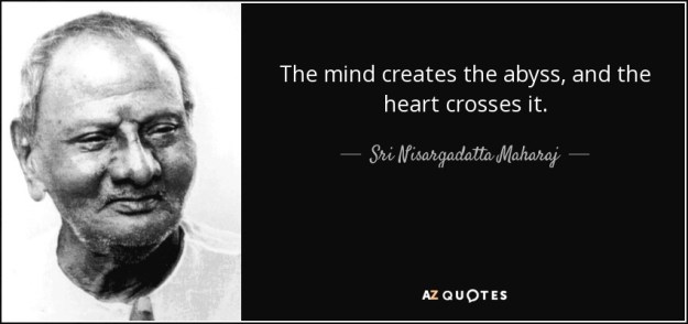 quote-the-mind-creates-the-abyss-and-the-heart-crosses-it-sri-nisargadatta-maharaj-54-84-85