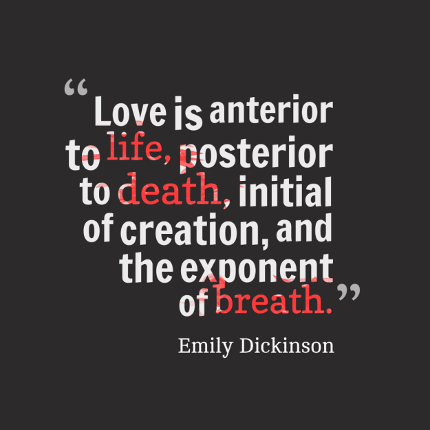 Love-is-anterior-to-life__quotes-by-Emily-Dickinson-89-1024x1024.png