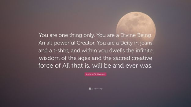 4746360-Anthon-St-Maarten-Quote-You-are-one-thing-only-You-are-a-Divine