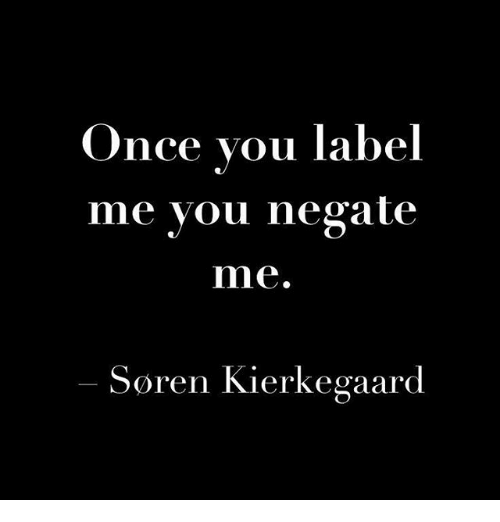 once-you-label-me-you-negate-mne-soren-kierkegaard-23037662.png