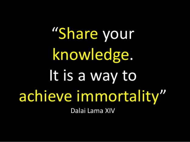 Share-your-knowledge.-It-is-a-way-toachieve-immortality-Dalai-Lama-XIV