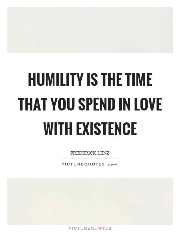 humility-is-the-time-that-you-spend-in-love-with-existence-quote-1