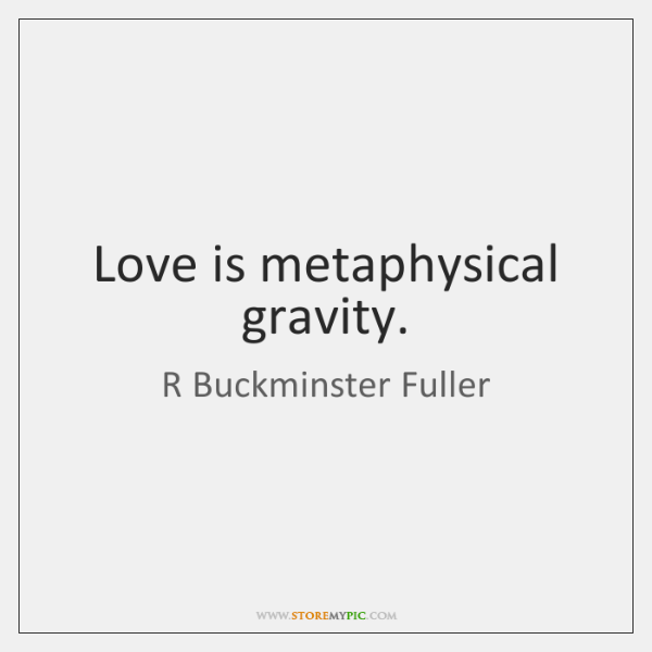 r-buckminster-fuller-love-is-metaphysical-gravity-quote-on-storemypic-100e6.png