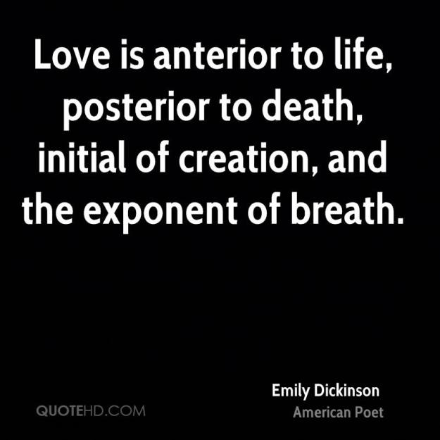 emily-dickinson-poet-love-is-anterior-to-life-posterior-to-death