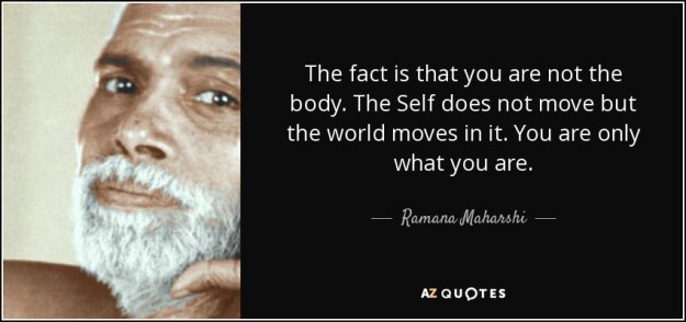 quote-the-fact-is-that-you-are-not-the-body-the-self-does-not-move-but-the-world-moves-in-ramana-maharshi-82-59-14.jpg
