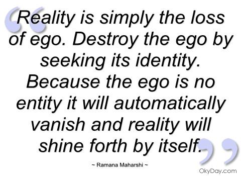 reality-is-simply-the-loss-of-ego-ramana-maharshi