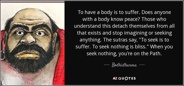 quote-to-have-a-body-is-to-suffer-does-anyone-with-a-body-know-peace-those-who-understand-bodhidharma-103-41-03
