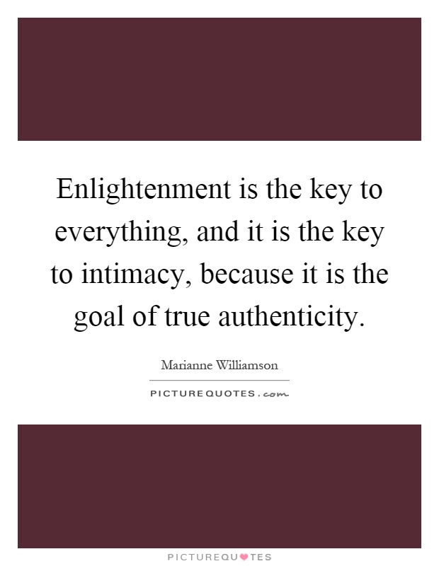 enlightenment-is-the-key-to-everything-and-it-is-the-key-to-intimacy-because-it-is-the-goal-of-true-quote-1.jpg