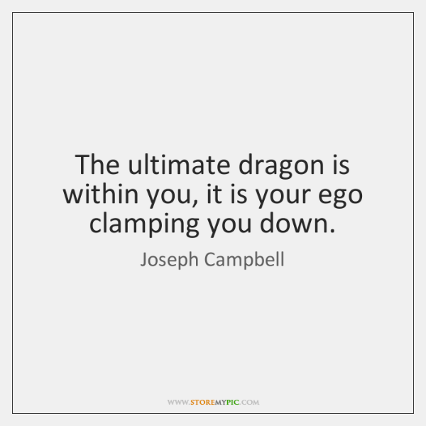 joseph-campbell-the-ultimate-dragon-is-within-you-it-quote-on-storemypic-cfa6e