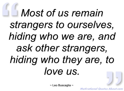 most-of-us-remain-strangers-to-ourselves-leo-buscaglia