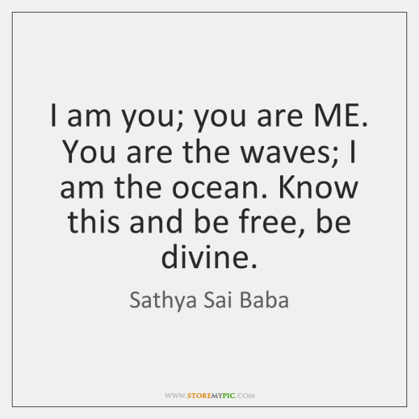 sathya-sai-baba-i-am-you-you-are-me-you-quote-on-storemypic-49e95